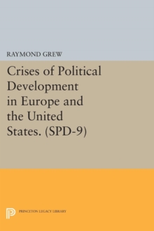 Crises of Political Development in Europe and the United States. (SPD-9)