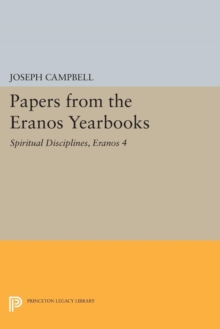 Papers from the Eranos Yearbooks, Eranos 4 : Spiritual Disciplines