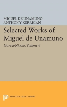 Selected Works of Miguel de Unamuno, Volume 6 : Novela/Nivola