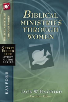 Biblical Ministries Through Women : God's Daughters and God's Work