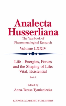 Life Energies, Forces and the Shaping of Life: Vital, Existential : Book I