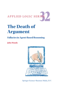 The Death of Argument : Fallacies in Agent Based Reasoning
