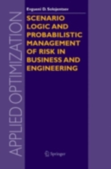 Scenario Logic and Probabilistic Management of Risk in Business and Engineering