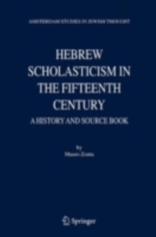 Hebrew Scholasticism in the Fifteenth Century : A History and Source Book