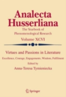 Virtues and Passions in Literature : Excellence, Courage, Engagements, Wisdom, Fulfilment