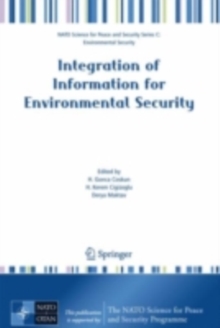 Integration of Information for Environmental Security : Environmental Security - Information Security - Disaster Forecast and Prevention - Water Resources Management