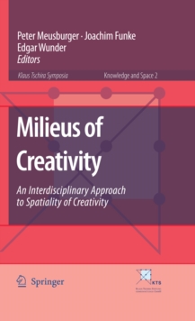 Milieus of Creativity : An Interdisciplinary Approach to Spatiality of Creativity