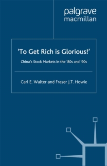 To Get Rich is Glorious! : China's Stock Markets in the '80s and '90s