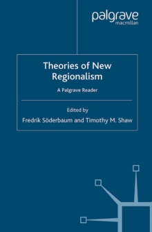 Theories of New Regionalism : A Palgrave Macmillan Reader