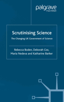 Scrutinising Science : The Changing UK Government of Science