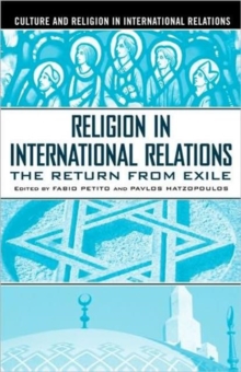 Religion in International Relations : The Return from Exile