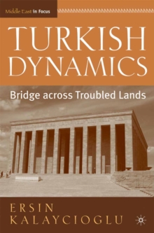 Turkish Dynamics : Bridge Across Troubled Lands