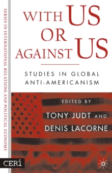With Us or Against Us : Studies in Global anti-Americanism