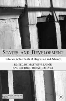 States and Development : Historical Antecedents of Stagnation and Advance