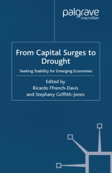 From Capital Surges to Drought : Seeking Stability for Emerging Economies