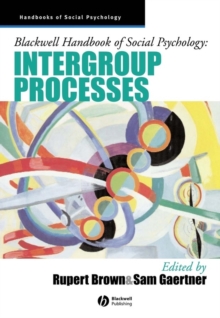 Blackwell Handbook of Social Psychology : Intergroup Processes