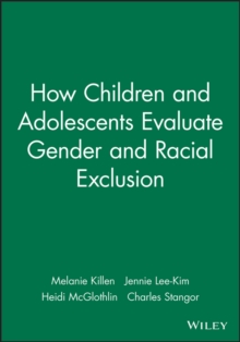 How Children and Adolescents Evaluate Gender and Racial Exclusion