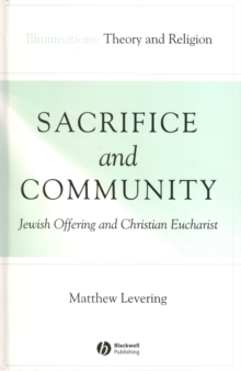Sacrifice and Community : Jewish Offering and Christian Eucharist