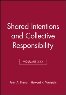 Shared Intentions and Collective Responsibility, Volume XXX