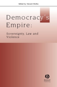 Democracy's Empire : Sovereignty, Law, and Violence