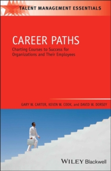 Career Paths : Charting Courses to Success for Organizations and Their Employees