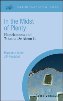 In the Midst of Plenty : Homelessness and What To Do About It