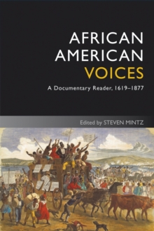 African American Voices : A Documentary Reader, 1619-1877