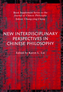 Chinese Philosophy : New Directions and Interdisciplinary Perspectives