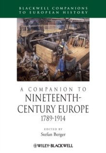 A Companion to Nineteenth-Century Europe, 1789 - 1914