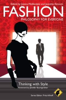 Fashion - Philosophy for Everyone : Thinking with Style