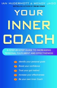 Your Inner Coach : A step-by-step guide to increasing personal fulfilment and effectiveness
