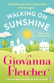 Walking on Sunshine : The heartwarming and uplifting Sunday Times bestseller