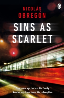 Sins As Scarlet : 'In the heady tradition of Raymond Chandler and Michael Connelly' A. J. Finn, bestselling author of The Woman in the Window