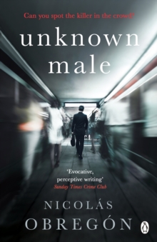 Unknown Male : 'Doesn’t get any darker or more twisted than this’ Sunday Times Crime Club