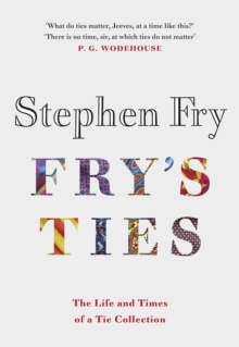 Fry's Ties : Discover the life and ties of Stephen Fry