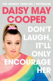 Don't Laugh, It'll Only Encourage Her : The No 1 Sunday Times Bestseller