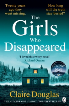 The Girls Who Disappeared : The No 1 bestselling Richard & Judy pick from the author of The Couple at No 9