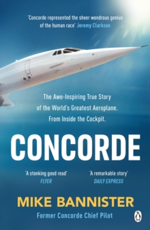 Concorde : The thrilling account of history's most extraordinary airliner