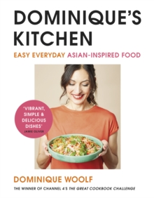 Dominique's Kitchen : Winner of Channel 4's The Great Cookbook Challenge