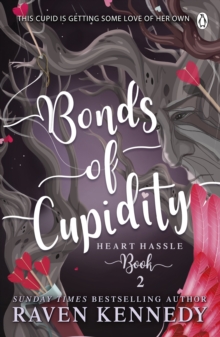 Bonds of Cupidity : The sizzling romance from the bestselling author of The Plated Prisoner series