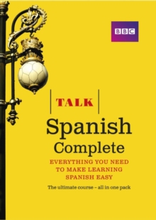 Talk Spanish Complete Set : Everything you need to make learning Spanish easy