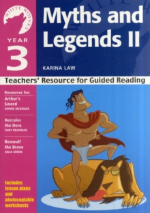 Year 3: Myths and Legends II : Teachers' Resource for Guided Reading