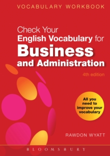 Check Your English Vocabulary for Business and Administration : All You Need to Improve Your Vocabulary