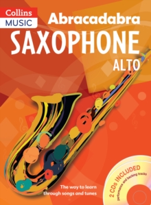 Abracadabra Saxophone (Pupil's book + 2 CDs) : The Way to Learn Through Songs and Tunes