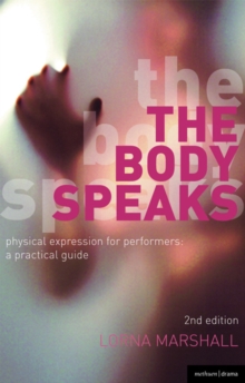 The Body Speaks : Performance and physical expression