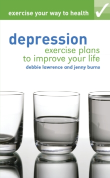 Exercise your way to health: Depression : Exercise plans to improve your life