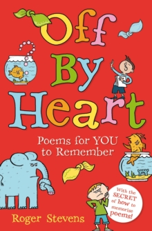 Off By Heart : Poems for Children to Learn, Remember and Perform