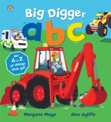 Awesome Engines: Big Digger ABC : An A to Z of things that go!