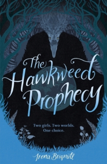 The Hawkweed Prophecy : Book 1