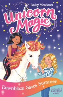 Unicorn Magic: Dawnblaze Saves Summer : Series 1 Book 1
